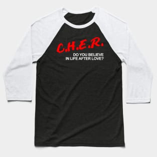 C.H.E.R Do You Believe In Life After Love Baseball T-Shirt